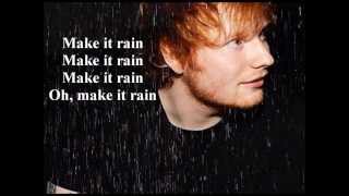 Ed Sheeran  Make it rain Lyrics [upl. by Hyps]