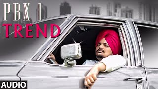 Trend Full Audio  PBX 1  Sidhu Moose Wala  Snappy  Latest Punjabi Songs 2018 [upl. by Applegate986]