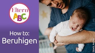 How to Wie kann ich mein Baby beruhigen  Baby  Eltern ABC  ELTERN [upl. by Marvin]