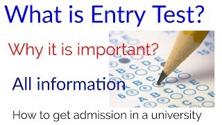 What is Entry Test  Why Entry Test is needed to get admission in a university [upl. by Euqinot]