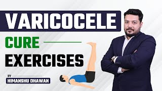 Varicocele Cure Exercises  वैरीकोसेल के लिए व्यायाम  Ayurvedic Varicocele Treatment  Dr Health [upl. by Yellek110]