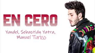 En Cero  Yandel Sebastian Yatra Manuel Turizo Letra  Lyrics 🎵 [upl. by Garretson]