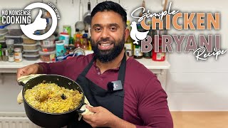 Simple No Nonsense Chicken Biriyani Recipe  Easy Step By Step Tutorial [upl. by Harms664]