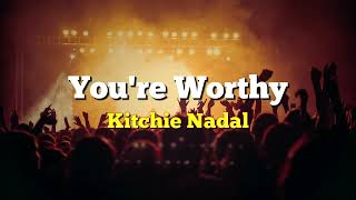 Kitchie Nadal  Youre Worthy Karaoke [upl. by Eadrahc]