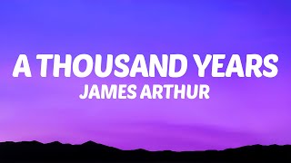 James Arthur  A Thousand Years Lyrics [upl. by Cathy]