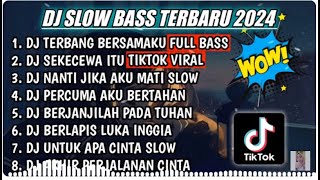 DJ SLOW FULL BASS TERBARU 2024  DJ TERBANG BERSAMAKU ♫ REMIX FULL ALBUM TERBARU 2024 [upl. by Vitalis]