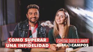 Cómo superar una infidelidad  Alex Campos y su esposa hablan  Especial Duele el amor [upl. by Nitsid]