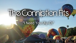 quotI Need You AyOquot  The Conniption Fits [upl. by Magen140]