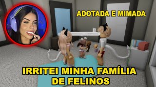 FUI ADOTADA POR UMA FAMÍLIA MALUCA DE FELINOS NO ROBLOX [upl. by Nosyd]