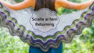 Scialle ai ferri Returning [upl. by Harehs142]