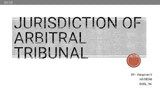 OVERVIEW ON JURISDICTION OF ARBITRAL TRIBUNA BY ILANGOVAN V 4th year BA LLb Hons [upl. by Nnuahs414]