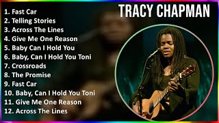 Tracy Chapman 2024 MIX Greatest Hits  Fast Car Telling Stories Across The Lines Give Me One [upl. by Neils]