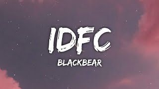 Blackbear  idfc Lyrics TikTok Remix Slowed [upl. by Leonore]