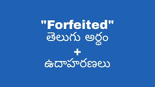 Forfeited meaning in telugu with examples  Forfeited తెలుగు లో అర్థం meaningintelugu [upl. by Eido]