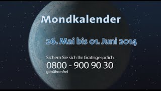 Mondkalender vom 26 Mai bis 01 Juni 2014 AstroTV [upl. by Alexandros]