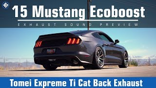 Tomei Expreme Ti Cat Back Exhaust Ford Mustang Ecoboost 2015 [upl. by Cleopatre950]