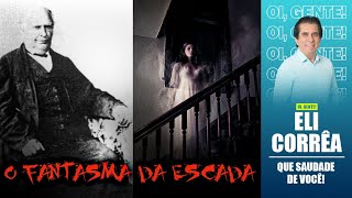 O fantasma da escada  Eli Corrêa Oficial [upl. by Lynd285]