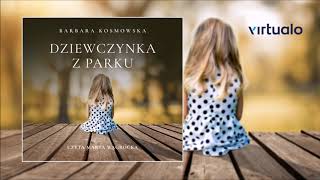 Barbara Kosmowska quotDziewczynka z parkuquot audiobook Czyta Marta Wągrocka [upl. by Jeffie479]