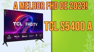 TCL FHD TV S5400A  A Melhor Smart FHD de 2023 [upl. by Snah]