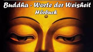 Buddha  Worte der Weisheit  Hörbuch [upl. by Ahsenat]