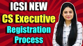 ICSI NEW Registration Process  CS Executive  Step by Step Procedure [upl. by Aihseyn]