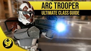 Ultimate Class Guide  ARC TROOPER [upl. by Wooster67]