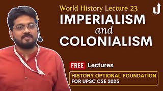 World History Lecture 23 Imperialism and Colonialism 🔴History Optional Foundation 2025 LevelUpIAS [upl. by Bonnette]