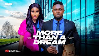 MORE THAN A DREAM  MAURICE SAM MERCY EKE 2024 FULL NIGERIAN MOVIE [upl. by Hess]