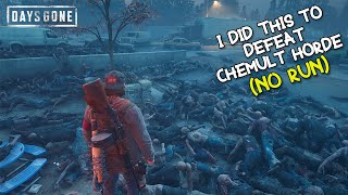 Days Gone  How To Defeat CHEMULT HORDE Without Running [upl. by Audris]