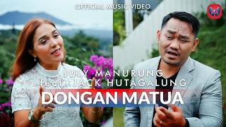 July Manurung Feat Jack Hutagalung  Dongan Matua Official Music Video [upl. by Nednal861]