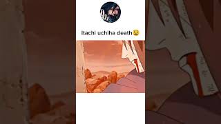 Itachi uchiha death 😫shorts subscribe viralvideo trending [upl. by Schram]