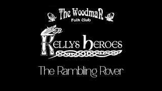 Kellys Heroes  The Rambling Rover Live At The Woodman Folk Club [upl. by Melc54]