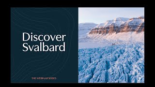 Webinar Discover Svalbard  The heart of the Arctic [upl. by Denny]