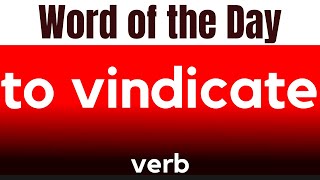 Word of the Day  TO VINDICATE What does TO VINDICATE mean [upl. by Lichter]