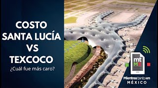 AIFA vs TEXCOCO Este es el COSTO de cada AEROPUERTO │ Mientras tanto en México [upl. by Akessej766]