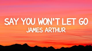 James Arthur  Say You Wont Let Go Lyrics [upl. by Martel]