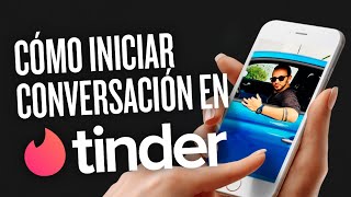 Como iniciar una conversación en TINDER [upl. by Nicoline779]