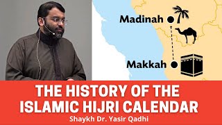 The History of the Islamic Hijri Calendar and why does it start with Muharram  Dr Yasir Qadhi [upl. by Joya]