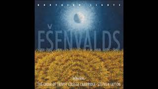 Ēriks Ešenvalds  Northern Lights amp other choral works  Trinity College Choir Cambridge [upl. by Esilrahc]