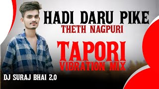 Hadi Daru Pike Karle Matwari Theth Nagpuri DJ SURAJ BHAI Tapori Vibration Mix 2024 DJ Saran Bhai 20 [upl. by Haseefan]