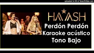 HA ASH PERDON KARAOKE TONO BAJO [upl. by Noved]