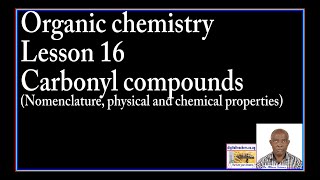 Organic chemistry lesson 16 Carbonyl compounds [upl. by Reyem]