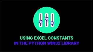 Using Excel Constants In The Python Win32 Library [upl. by Batchelor]