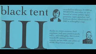 Black Tent  III 2003 Noise [upl. by Francois]