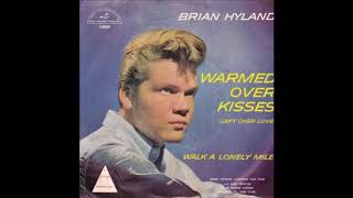 Brian Hyland ‎– Warmed Over Kisses Left Over Love 1962 [upl. by Anuahc166]