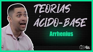 Teorias ÁcidoBase ARRHENIUS  Passo a Passo [upl. by Wileen]