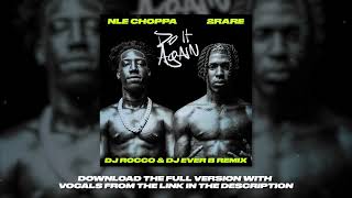 NLE Choppa amp 2Rare  Do It Again DJ ROCCO amp DJ EVER B Remix [upl. by Euqinim]