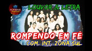 Rompendo em fé  Com Int Zona Sul Louvor amp Letra [upl. by Judy822]