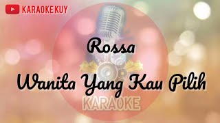 Rossa  Wanita Yang Kau Pilih Karaoke Version [upl. by Awhsoj]