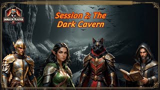 Dungeons and Dragons  Session 2  The Dark Cavern [upl. by Kirtley]